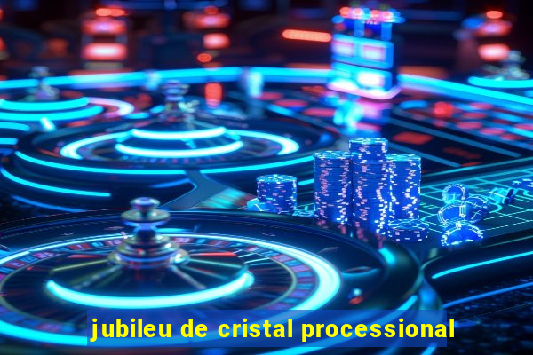 jubileu de cristal processional